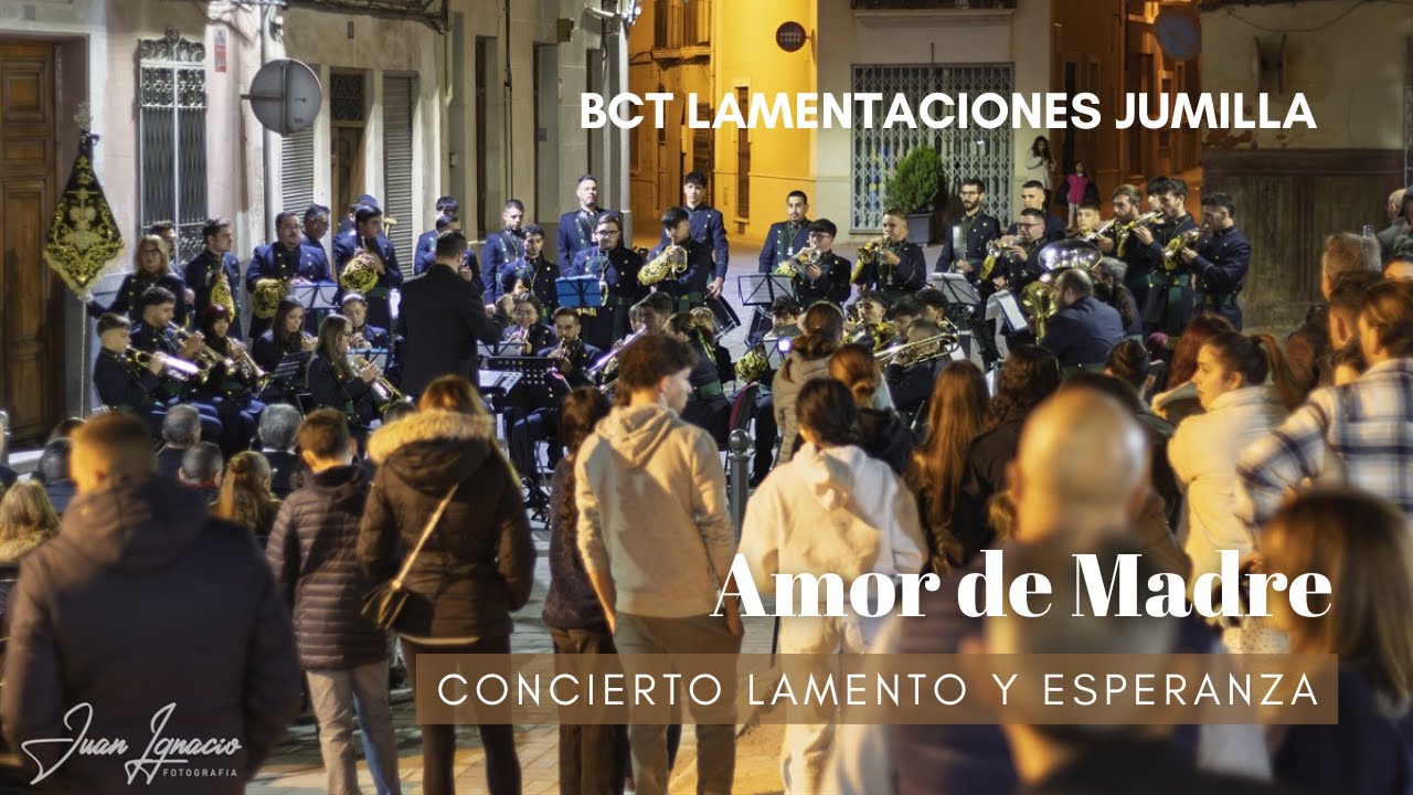 Bct Lamentaciones Jumilla - Amor de Madre | Concierto Lamento y Esperanza