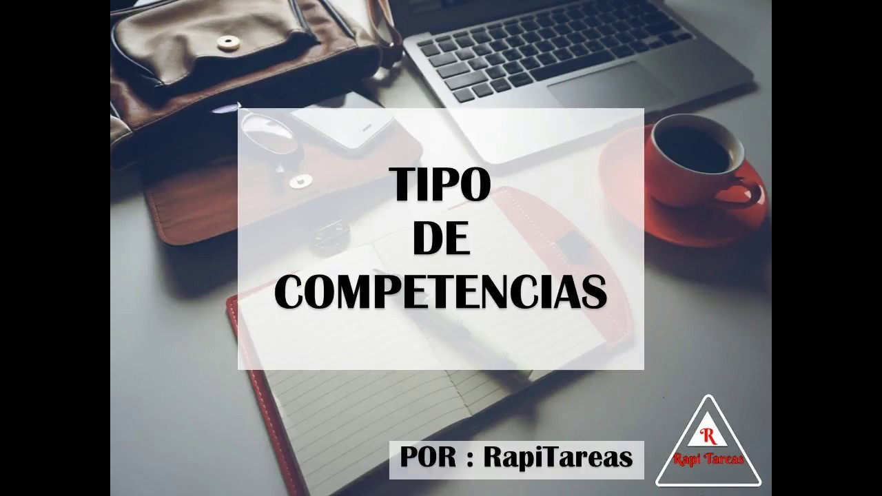 CUALES SON LOS TIPOS DE COMPETENCIAS
