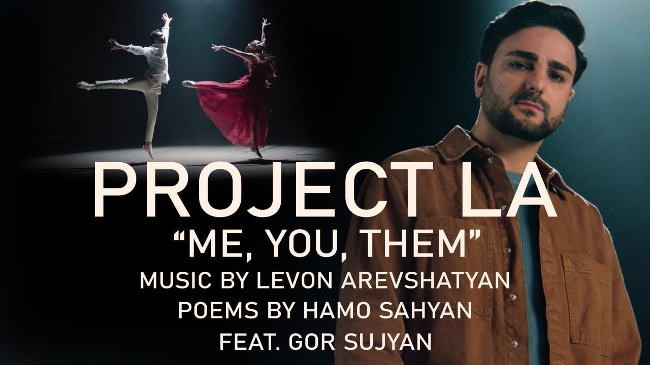 &ldquo;ME, YOU, THEM&rdquo; (&laquo;Ինչ-որ մեկին&raquo;) by PROJECT LA
