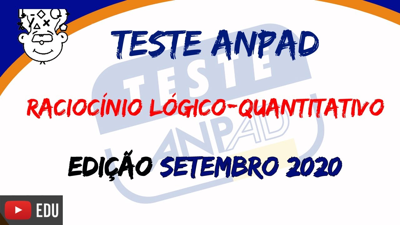 Teste ANPAD :: Raciocínio Lógico Quantitativo :: Edição: Setembro de 2020
