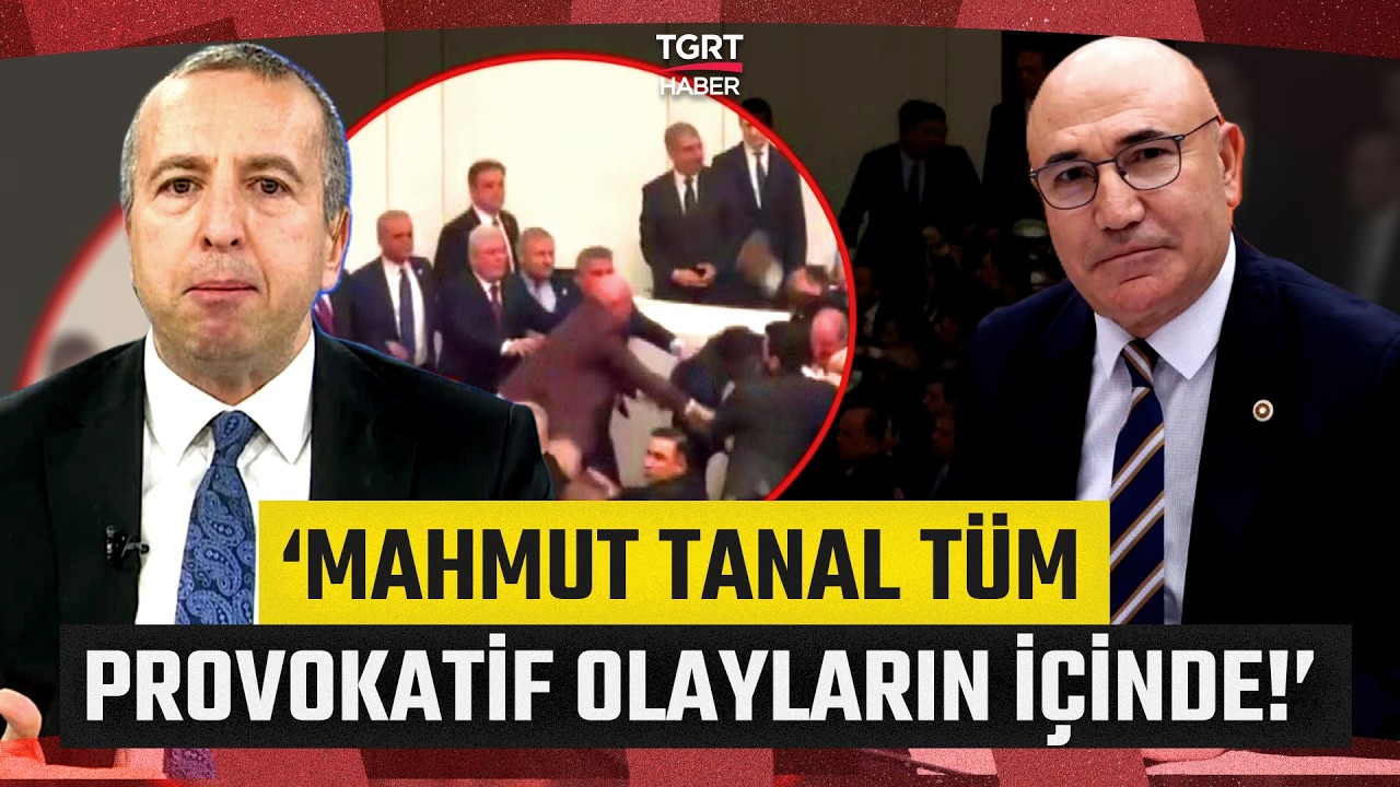 CHP’nin TBMM'deki Provokasyonlarına Ahmet Sözcan’dan Yorum! “Bu Olaylarda Mahmut Tanal’ı Görüyoruz”