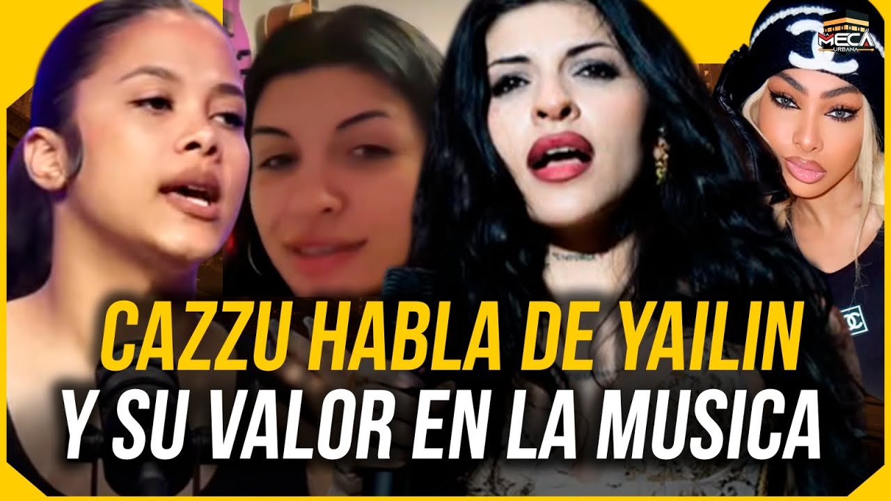 CAZZU HABLA BIEN DE YAILIN Y RESALTA SU VALOR !
