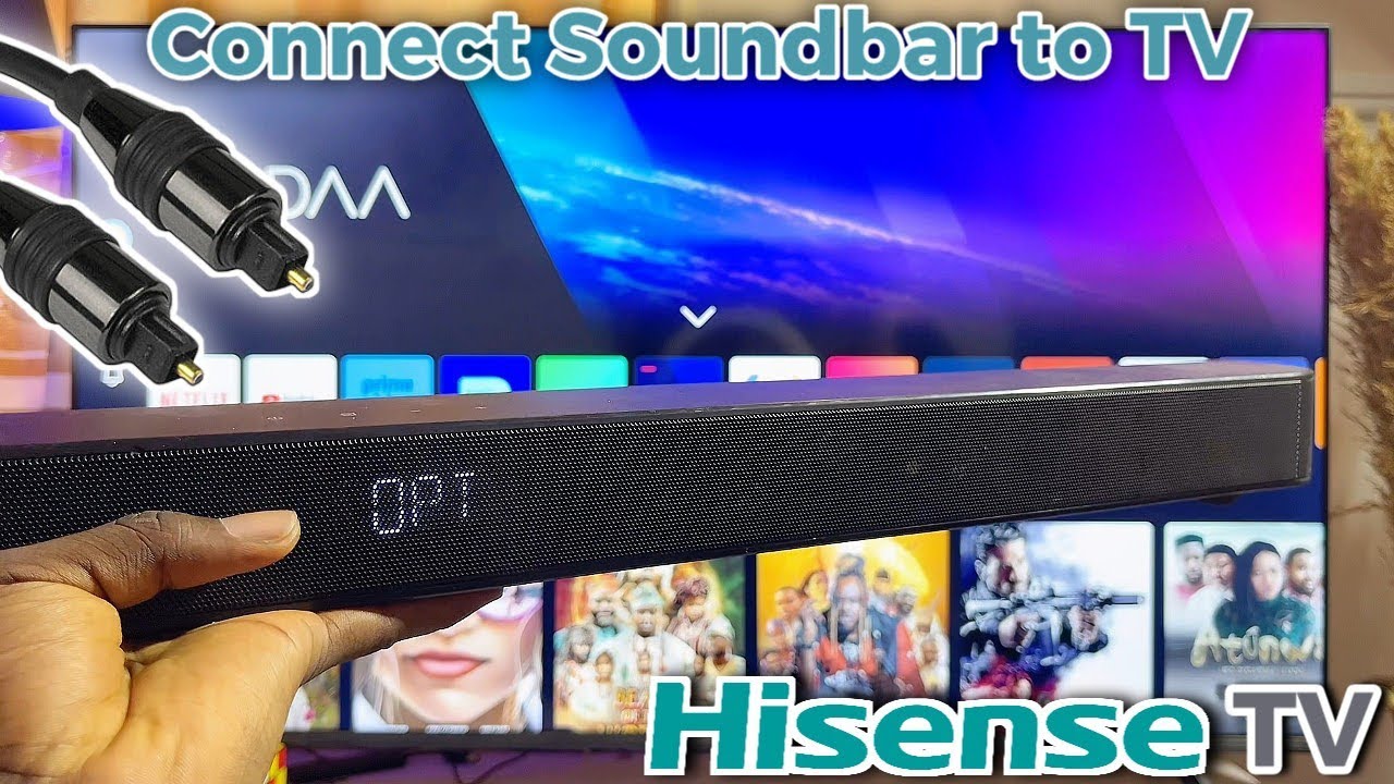 How to Connect Soundbar to Hisense Smart TV Using Optical Cable