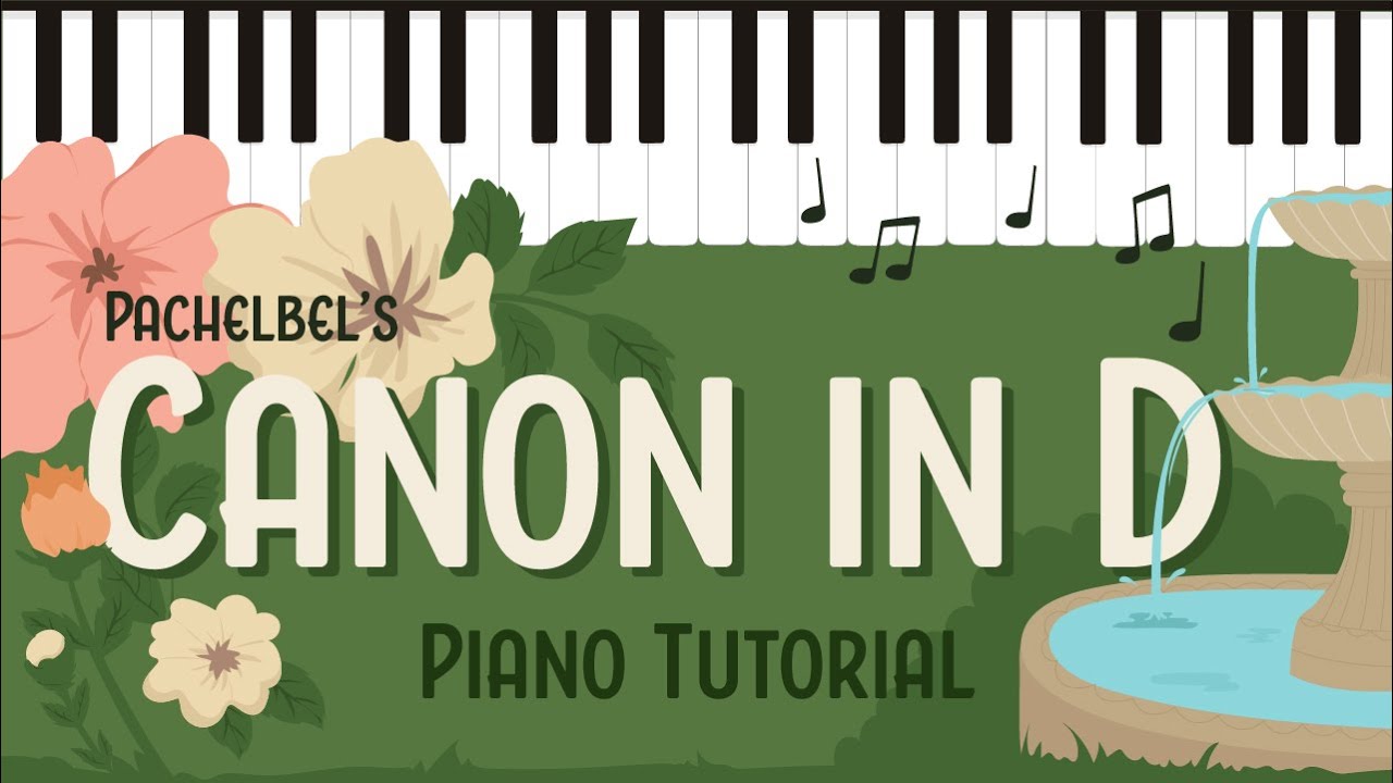 How to Play Pachelbel’s Canon in D on Piano | Sheet Music Included