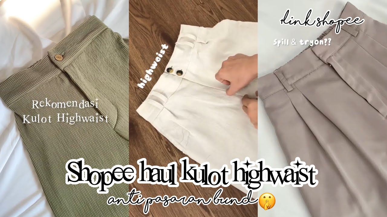 SHOPEE HAUL KULOT HIGHWAIST KEKINIAN RACUN TIKTOK