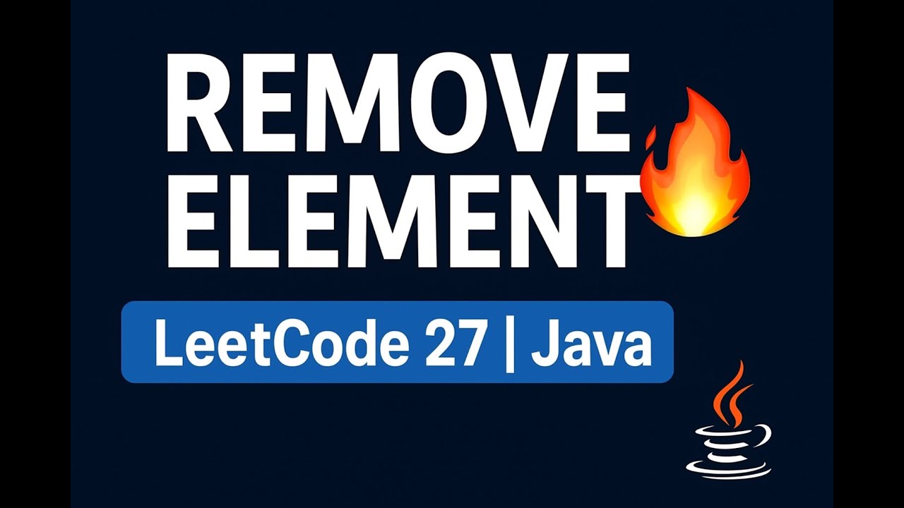 LeetCode 27 – Remove Element | Clean & Simple Java Solution and though process