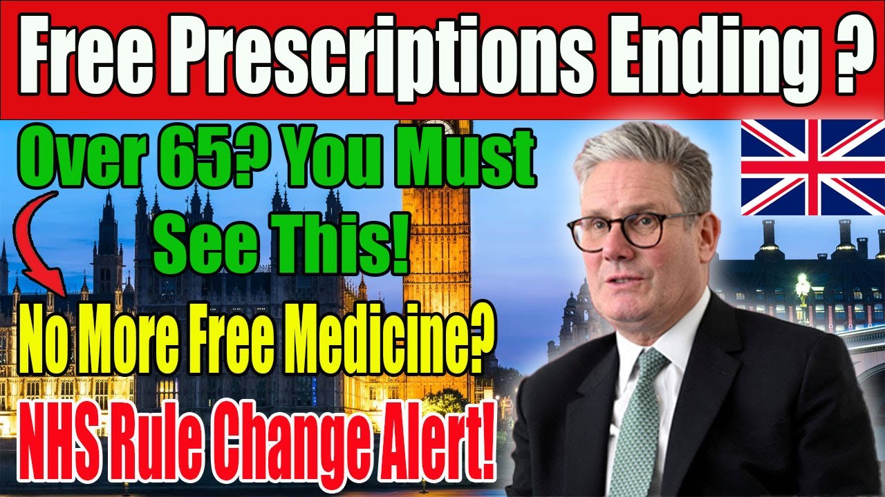 Free NHS Medicine for Over-65s Ending? Huge 2025 Rule Change Explained!