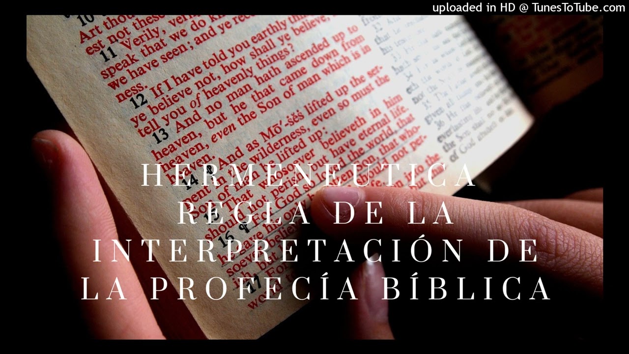 #1-Hermenéutica la regla de interpretación de la profecía bíblica-parte #1