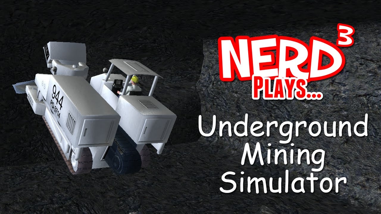 Nerd&sup3; Plays... Underground Mining Simulator