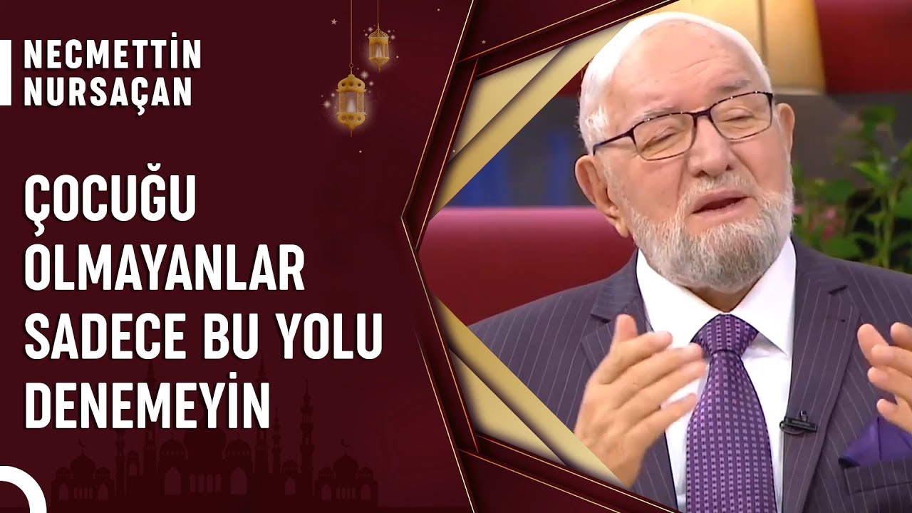 Çocuğu Olmayan Eşler Ne Yapmalı? | Necmettin Nursaçan'la Sohbetler