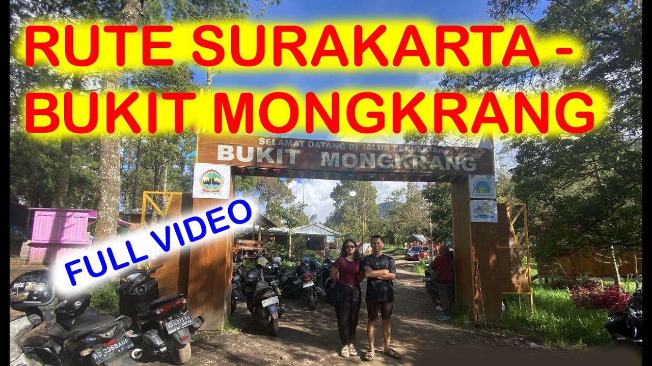 RUTE PERJALANAN SURAKARTA - BUKIT MONGKRANG