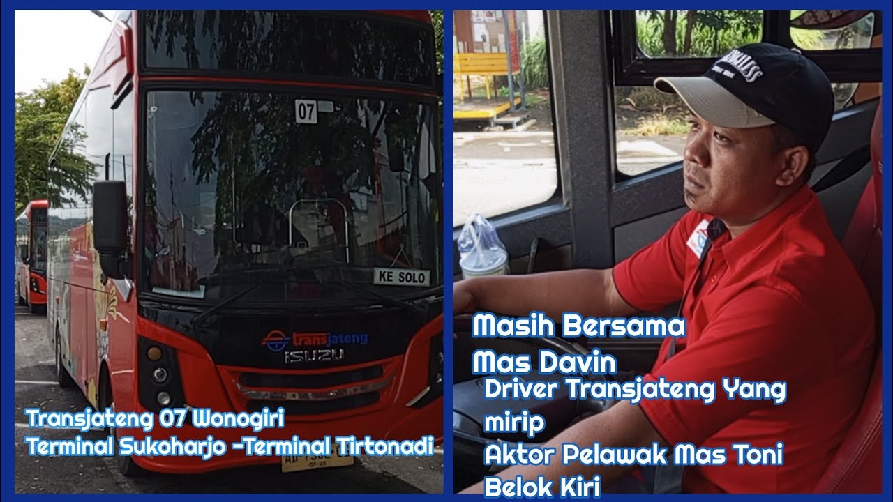 Part Terakhir Perjalanan Transjateng 07 Wonogiri Bersama driver Yang Mirip Dengan aktor Pelawak