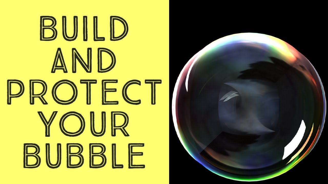 Build and Protect Your Bubble: Healing from Narcissistic Abuse