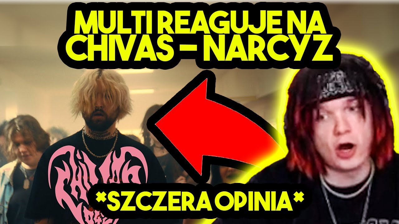 MULTI reaguje na CHIVAS - NARCYZ *szczera opinia*