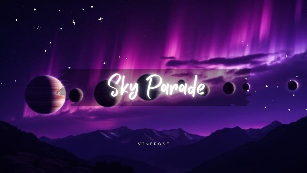 Sky Parade | Vinerose | 2026 #lyrics #chill #song #sleep #music #planet #lyric #sky