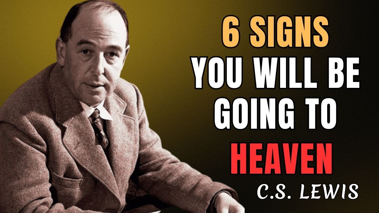 6 Signs You Will Be Going to Heaven After Death - Watch Before It’s Too Late! | CS Lewis Sermons