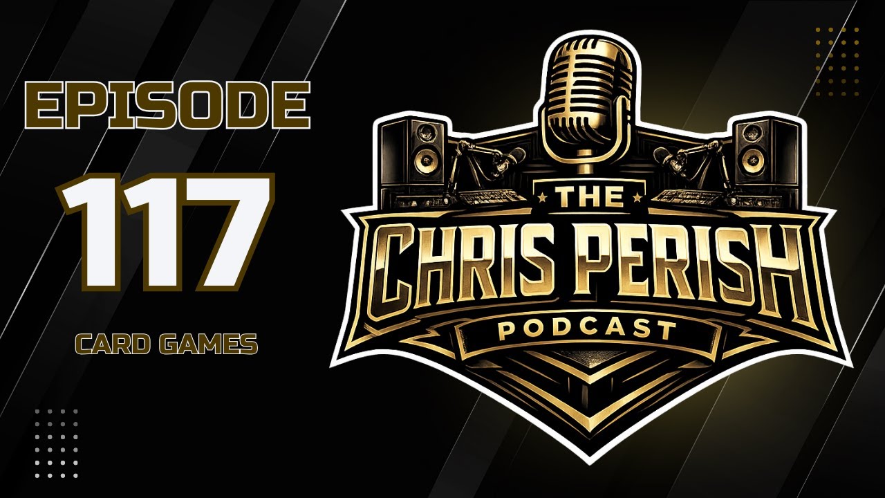 The Chris Perish Podcast - Episode 117 : Card Game