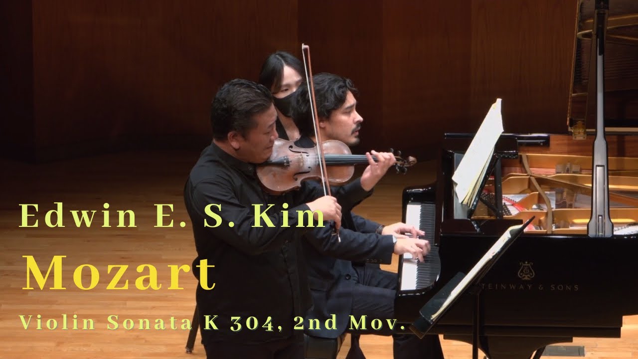 Mozart – Violin Sonata K 304, 2nd Mov. 모차르트 바이올린 소나타 작품번호 304, 2악장(Edwin E. S. Kim 김응수)