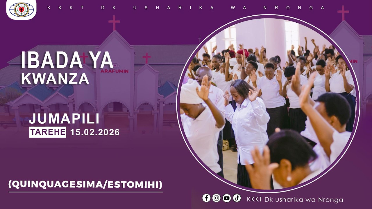 KKKT DK USHARIKA WA NRONGA: MTAA WA N'KWAMAKSARYA IBADA YA KWANZA YA JUMAPILI 15/02/2026