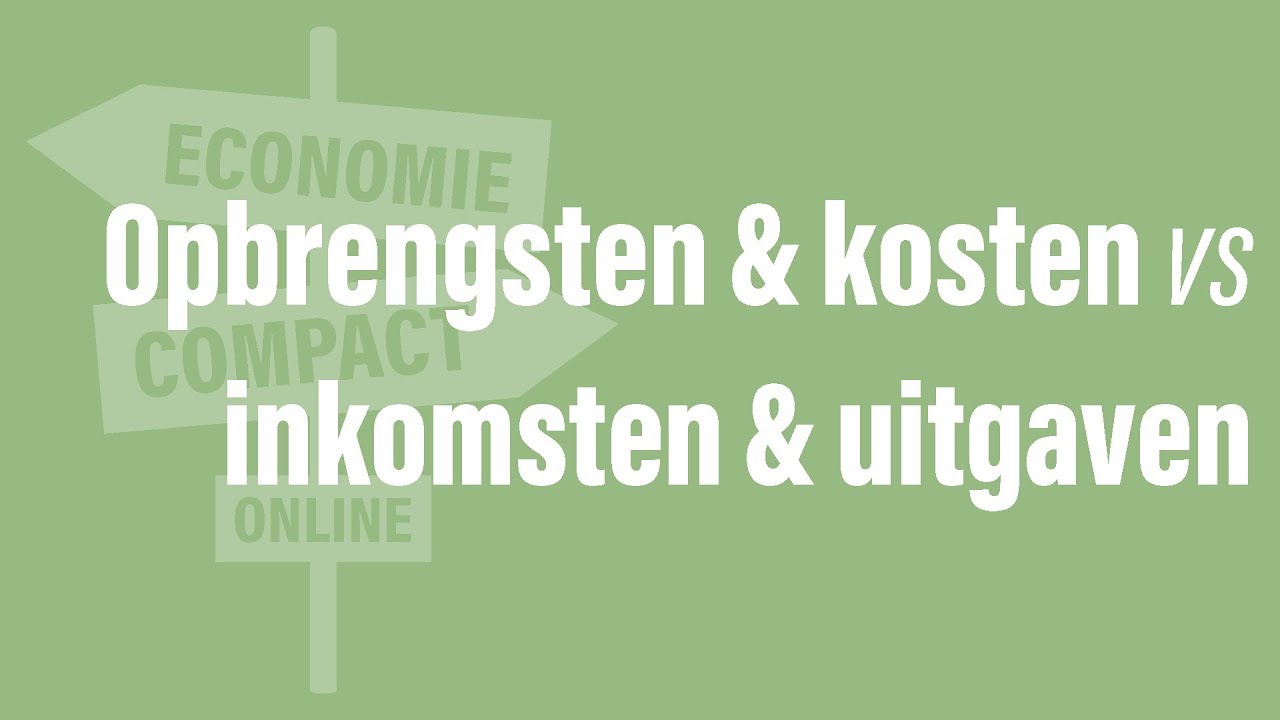 Inkomsten versus Opbrengsten - Economie Compact Online