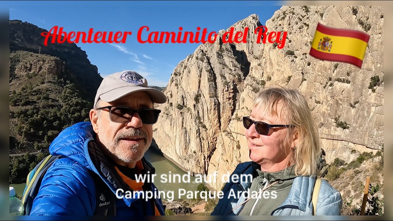 Abenteuer  Caminito del Rey und  der Camping Parque Ardales