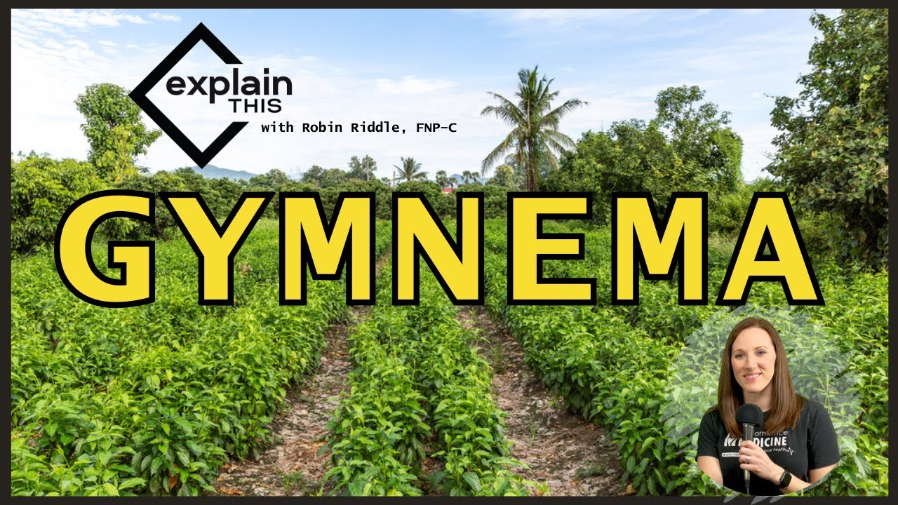Gymnema | Explain This w/ Robin Riddle, FNP-C