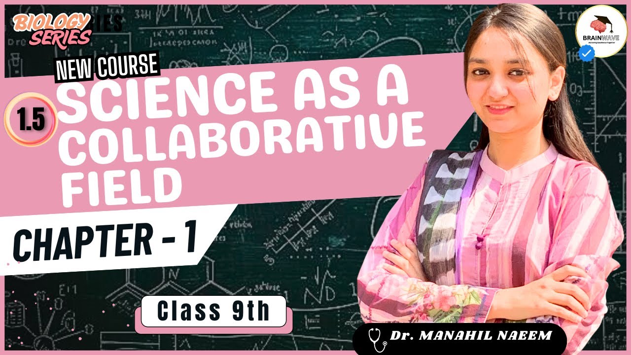 Biology | chapter 1| 1.5 science as a collaborative field | 9th new course | by Dr Manahil Naeem