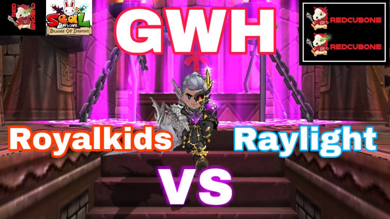 GUILD WAR ROYALKIDS VS RAYLIGHT ALL OUT WAR | Seal Blade Of Destiny