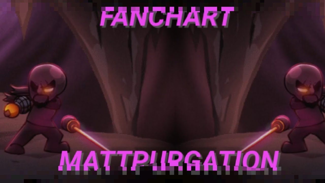 MATTPURGATION FANCHART PLAYABLE [Voiid Chronicles] song by @lordvoiidofficial