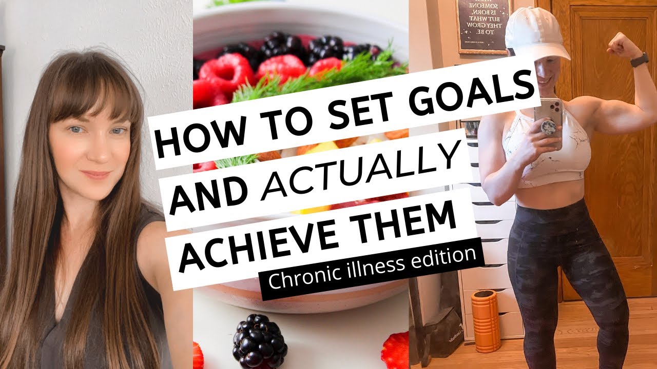 How to set goals and actually achieve them (chronic illness edition) | tips on how to achieve goals