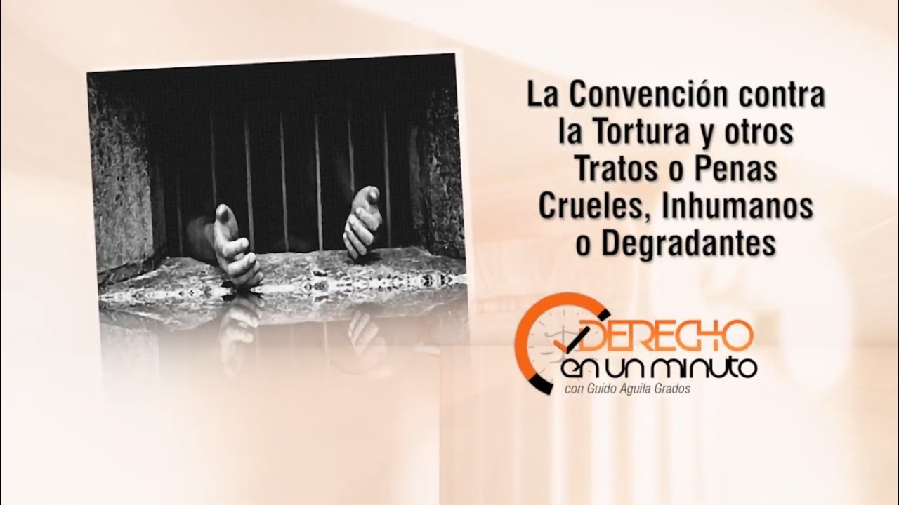 La Convención contra la Tortura y otros Tratos o Penas Crueles, Inhumanos o Degradantes - DE1M # 203