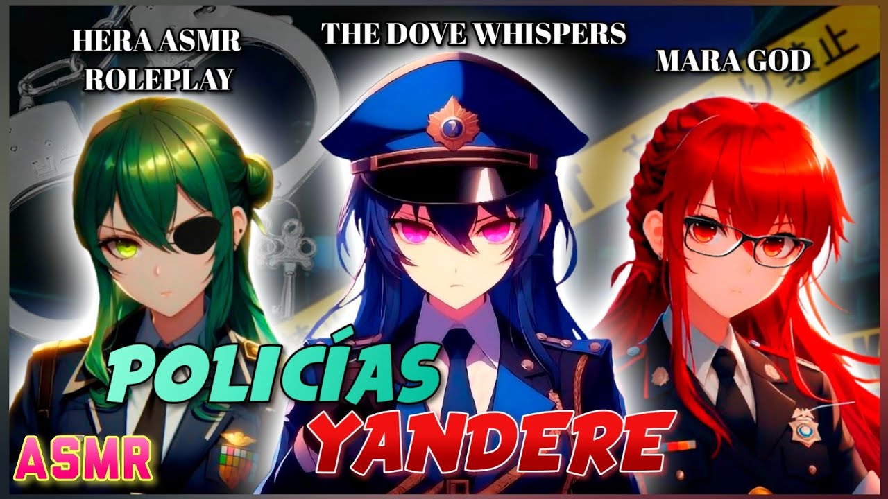POLICÍAS YANDERE🛡️Roleplay ASMR Colab~Ft. @heraasmrroleplay @maragodd ~Final Sakiko Takato💙