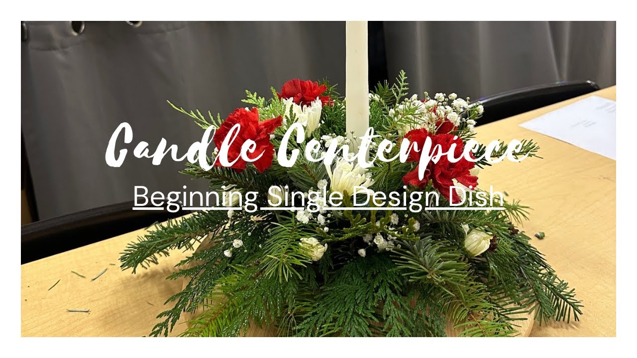 Holiday Candle Centerpiece, Beginning Floral