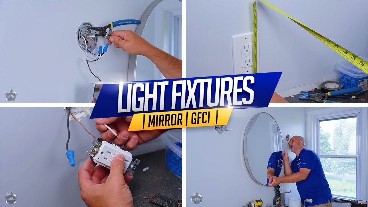 How To Install Light Fixtures | Mirror | GFCI