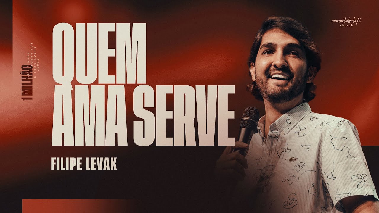 QUEM AMA SERVE | FILIPE LEVAK