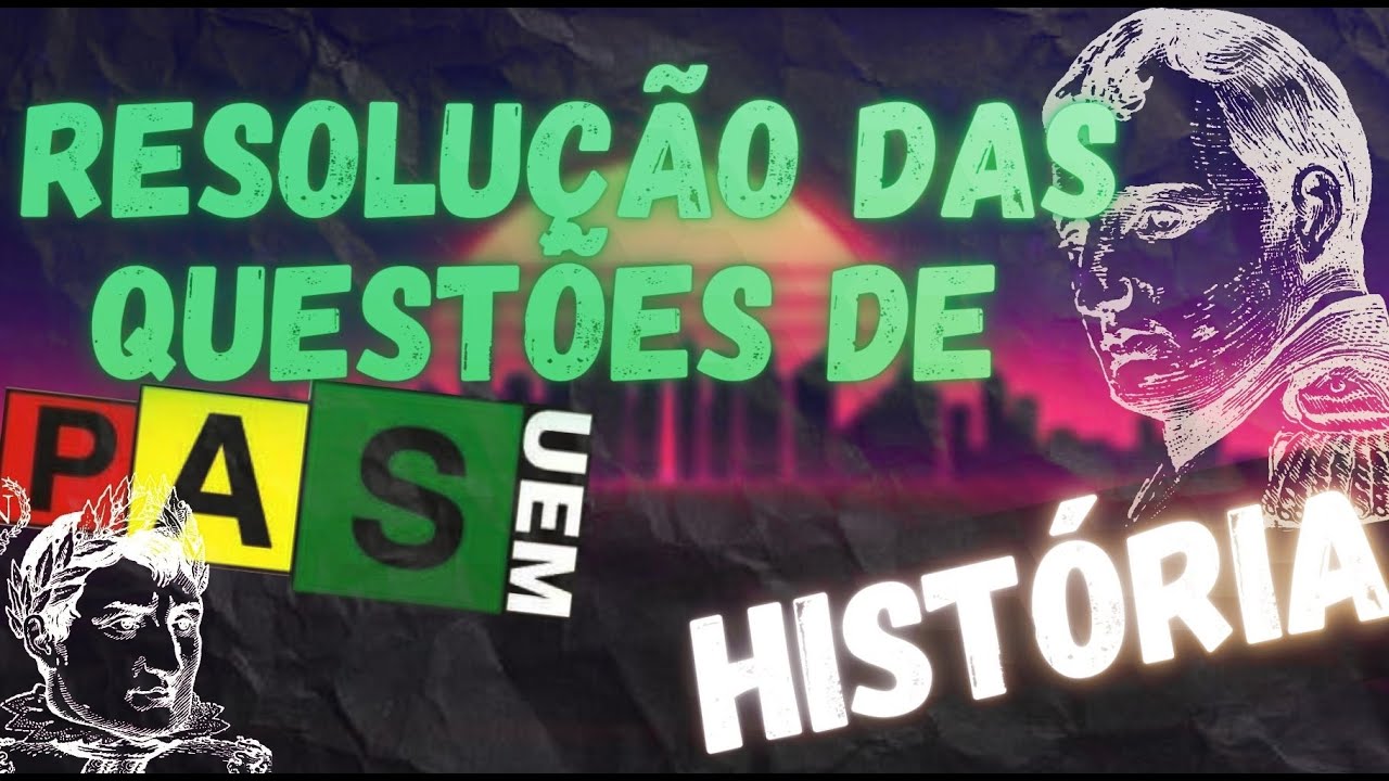 PAS/UEM 2020: RESOLUÇÃO DAS QUESTÕES DE HISTÓRIA