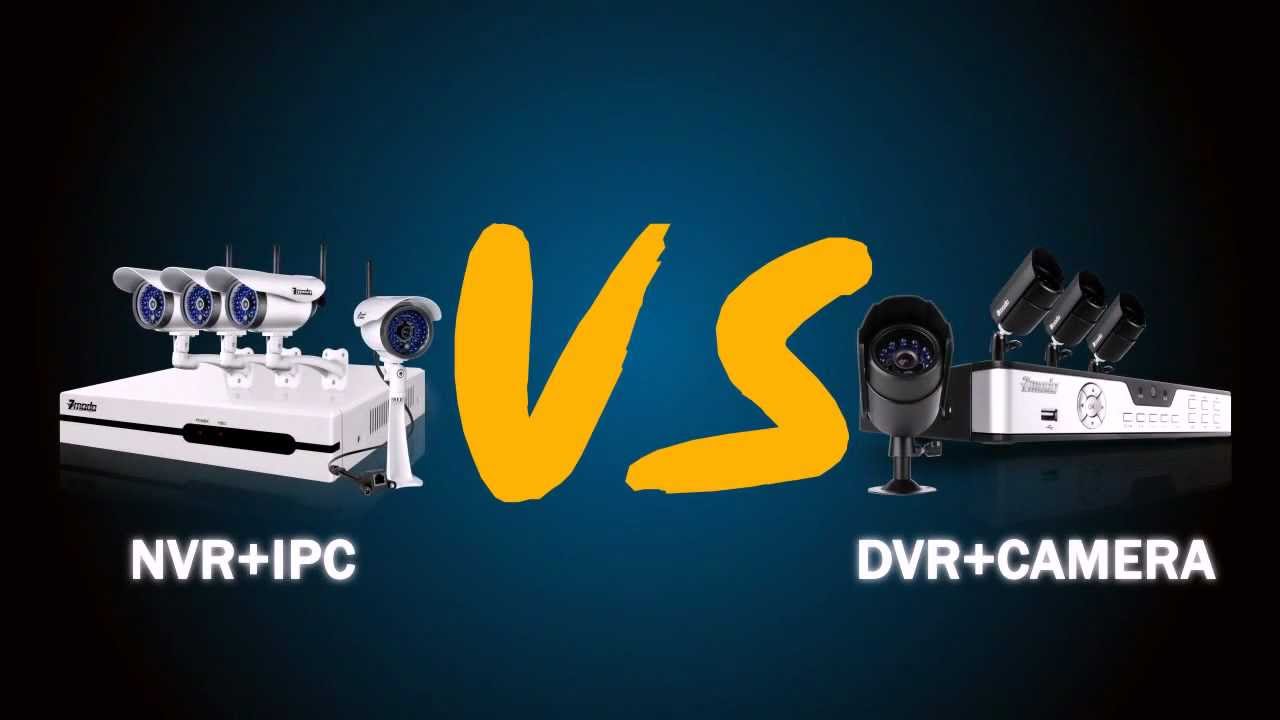 CCTV Video Surveillance NVR vs DVR