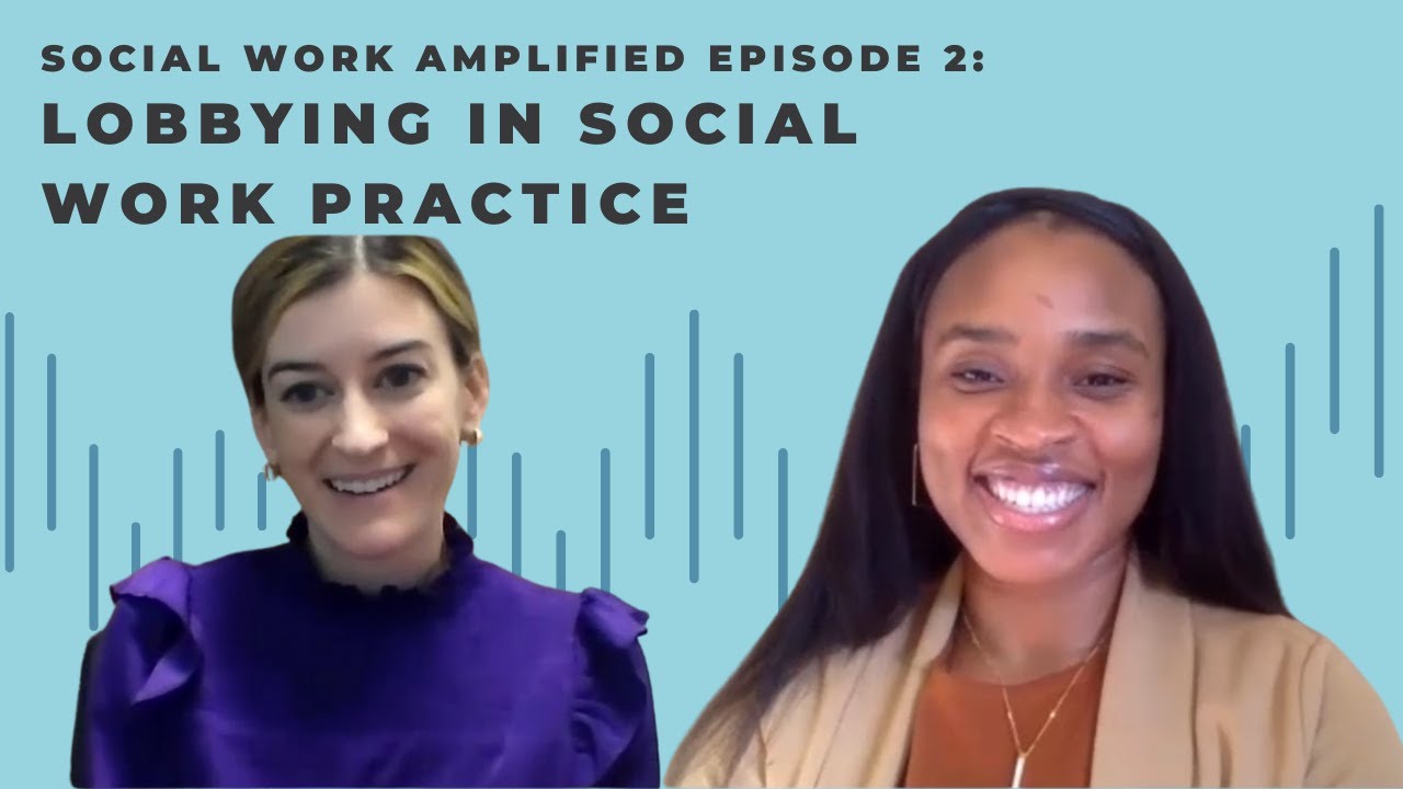 Lobbying in Social Work Practice - Episode 2 (Social Work Amplified Podcast)