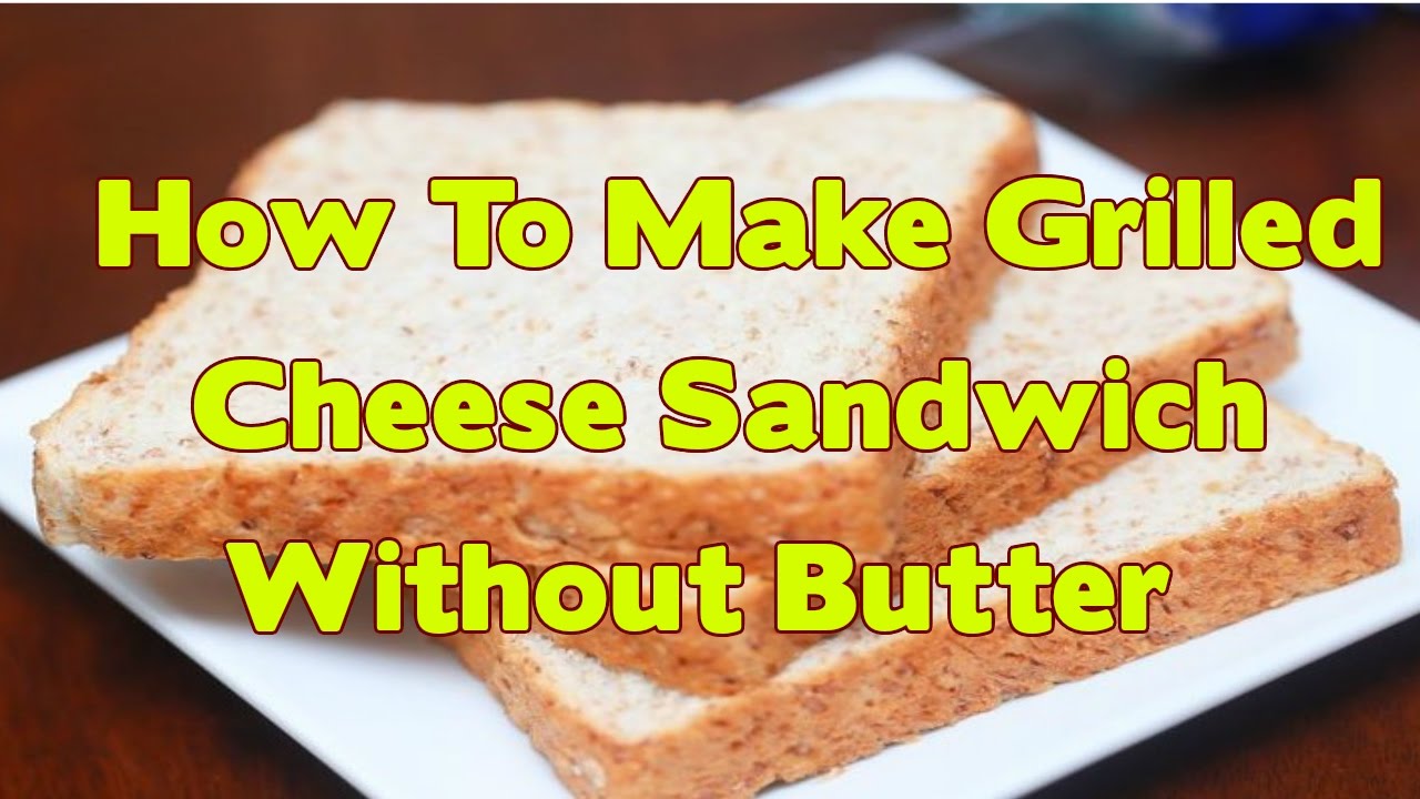 How to make Grilled Cheese Without Butter  | Grilled Cheese Sandwich without butter or mayonnise