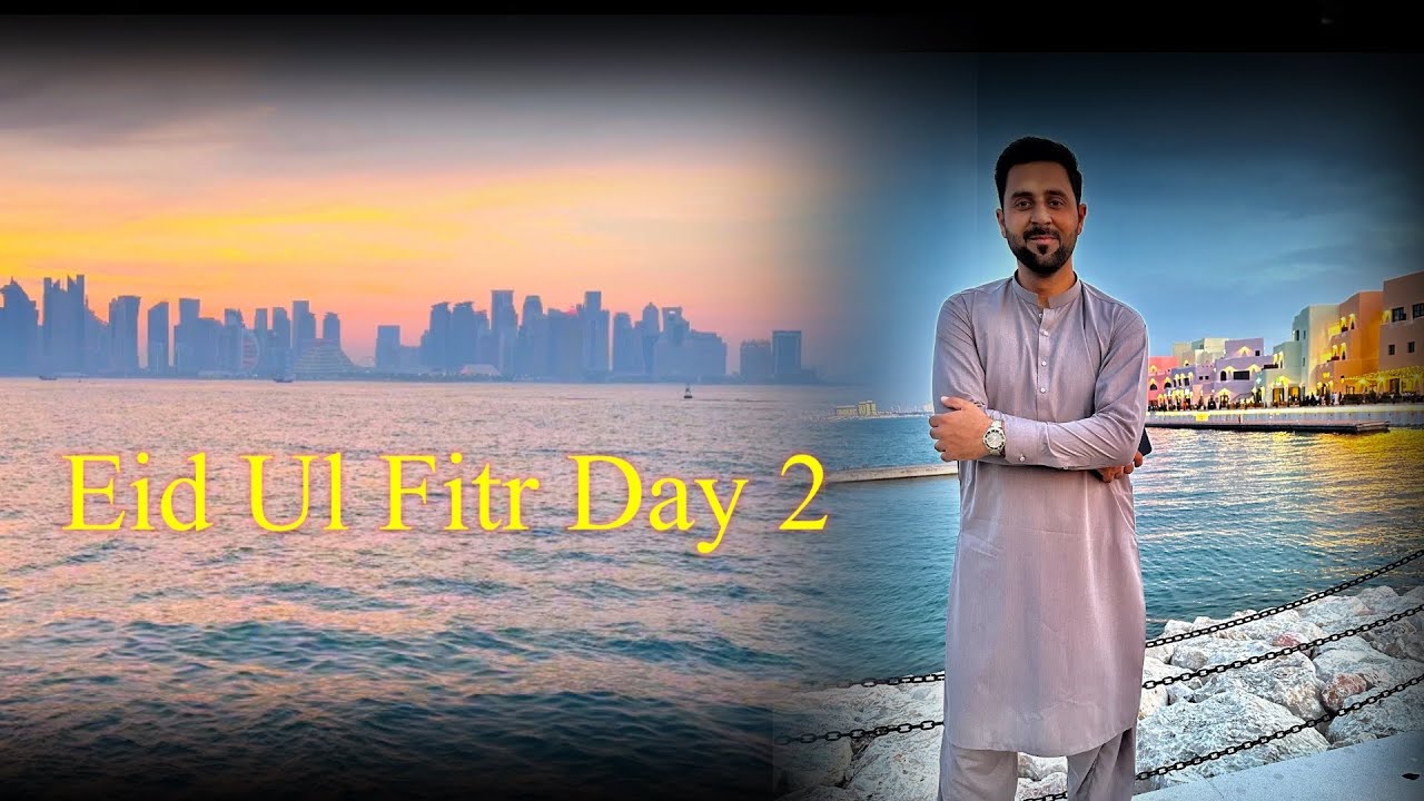 Eid Ul Fitr 2023 | Day 2 | Eid Mubarak | Qatar 🇶🇦