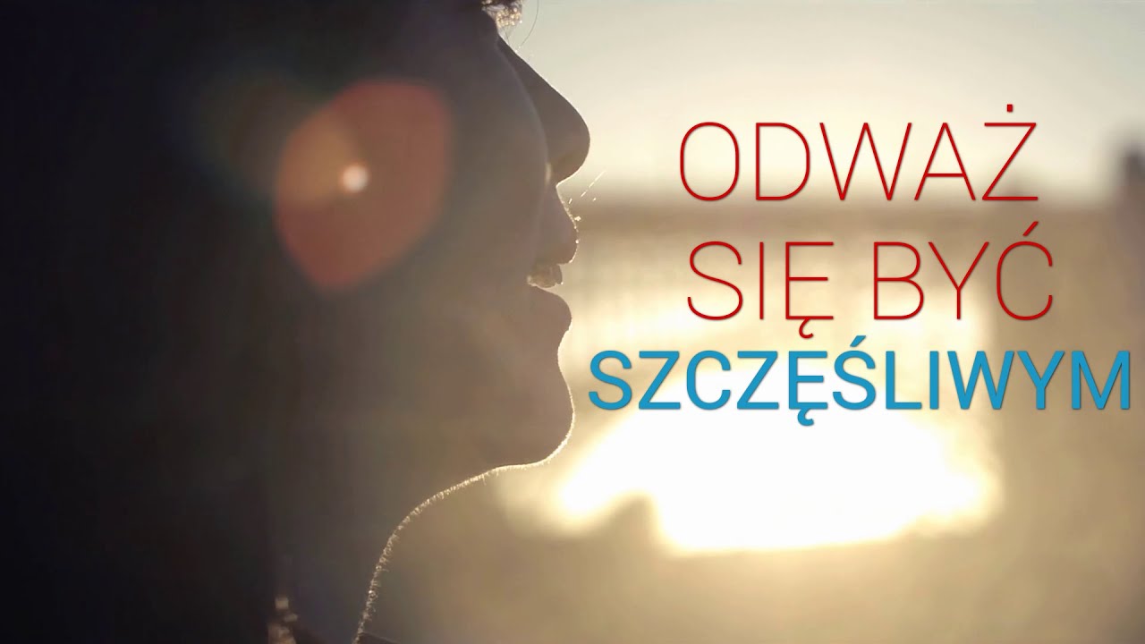 ODWAŻ SIĘ BYĆ SZCZĘŚLIWY
