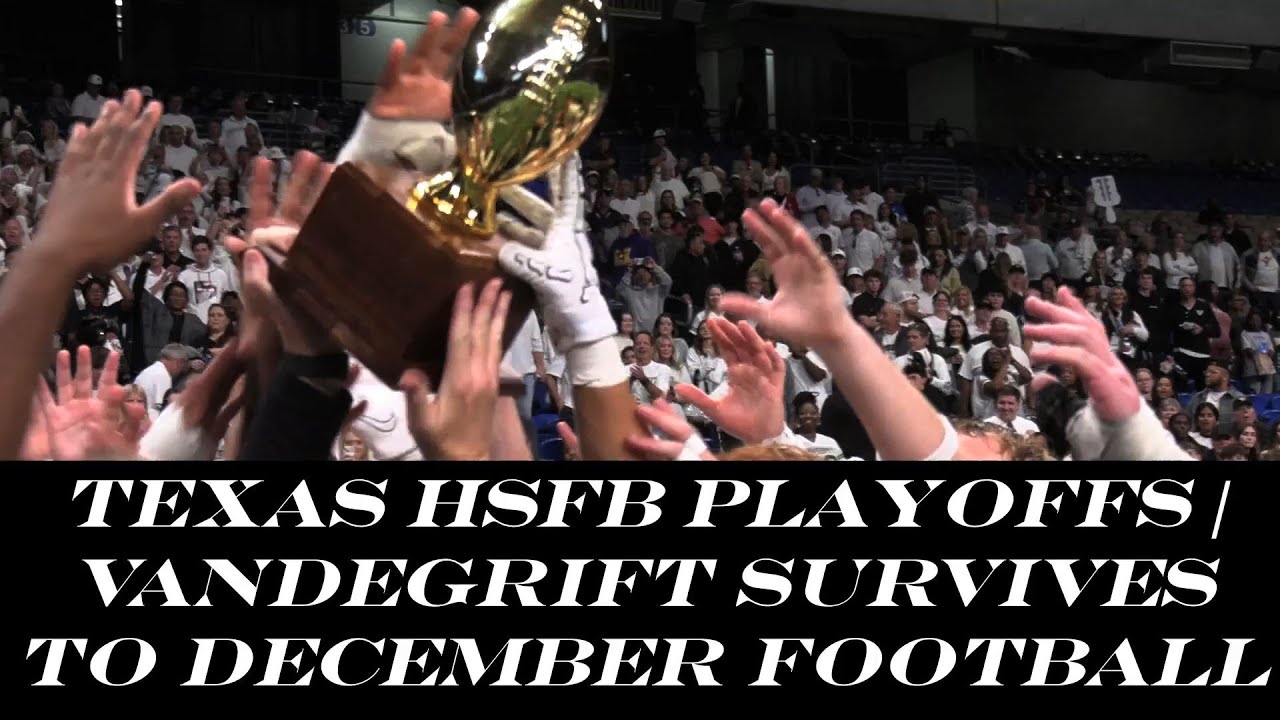 Texas HSFB Playoffs | Vandegrift Survives Steele to Reach December
