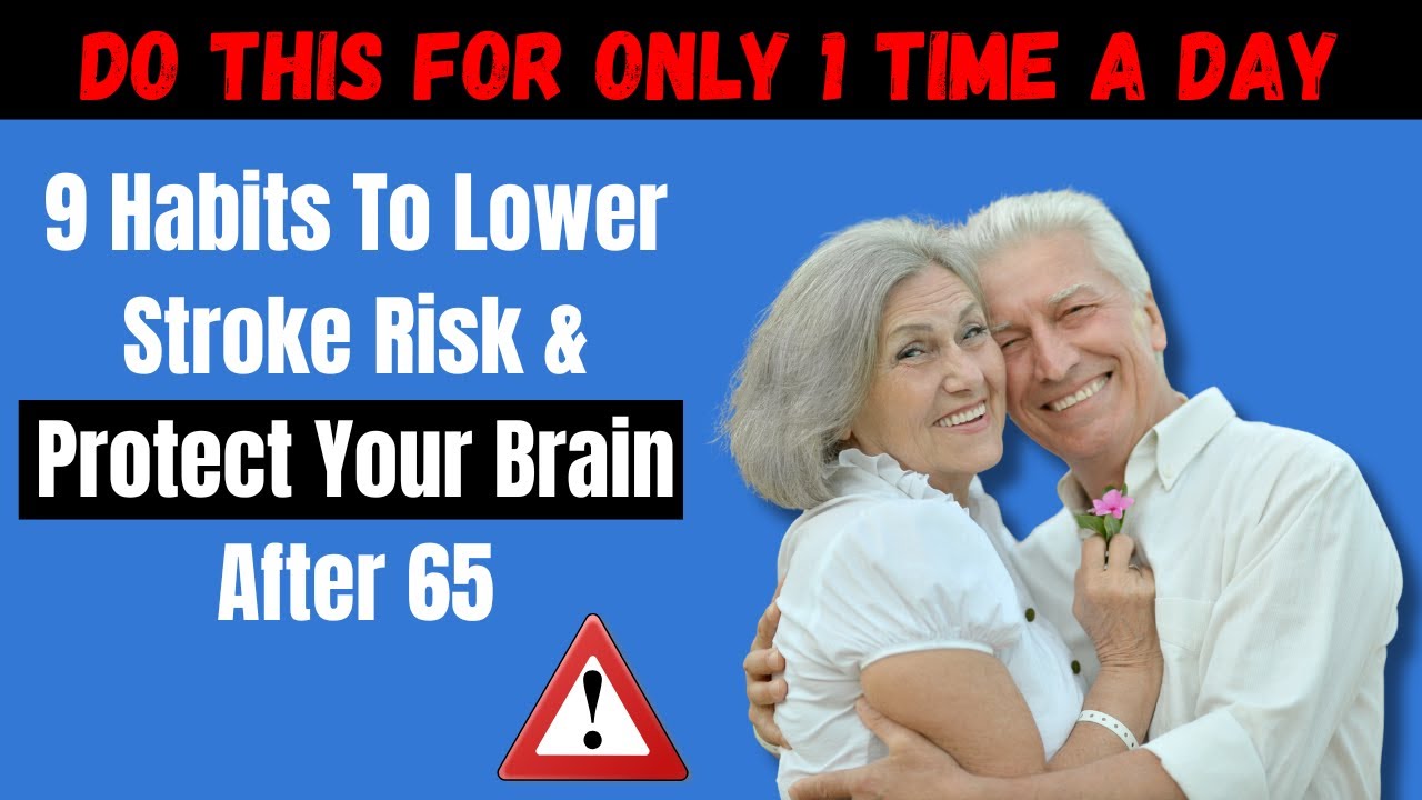 Stroke Prevention Powerful Tips for Seniors: 9 Daily Habits to Protect Your Brain
