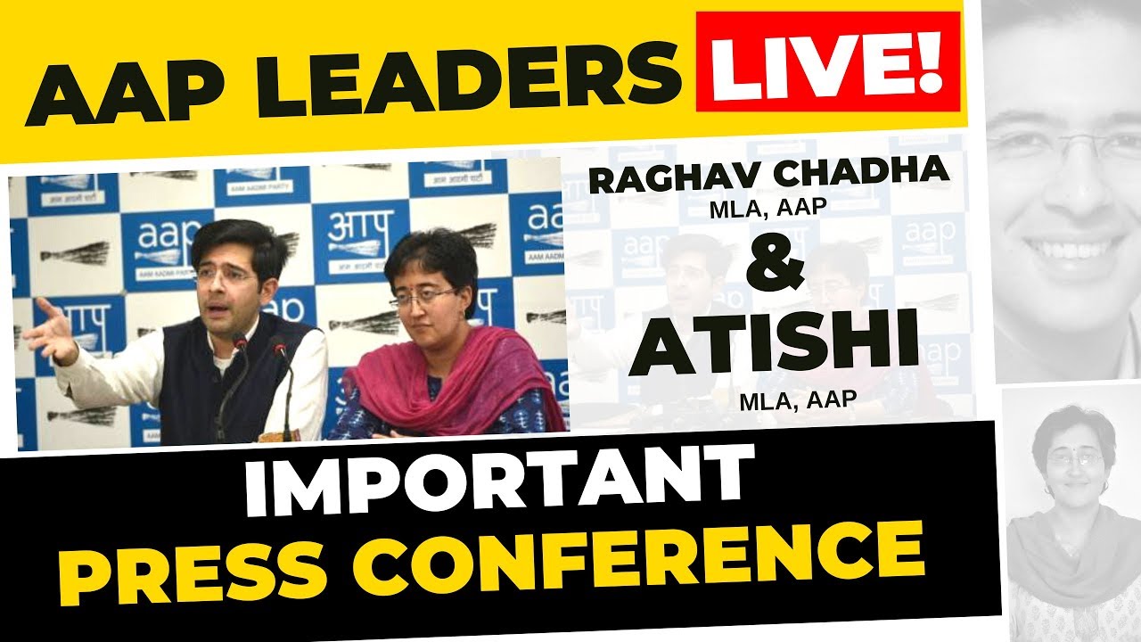 🔴 Senior AAP Leaders Atishi & Raghav Chadha brief media on an Important Issue