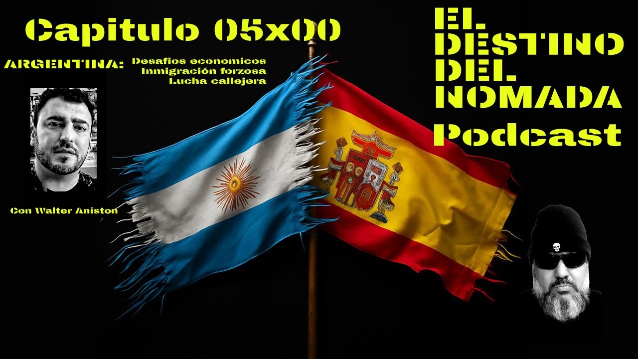 05X00 ARGENTINA: Desafíos económicos, Inmigración forzada y Lucha callejera Con Walter Aniston