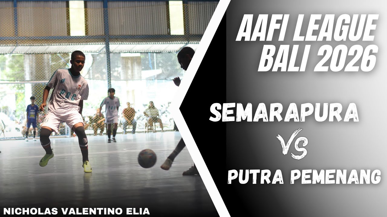 SEMARAPURA VS PUTRA PEMENANG - AAFI LEAGUE BALI 2026