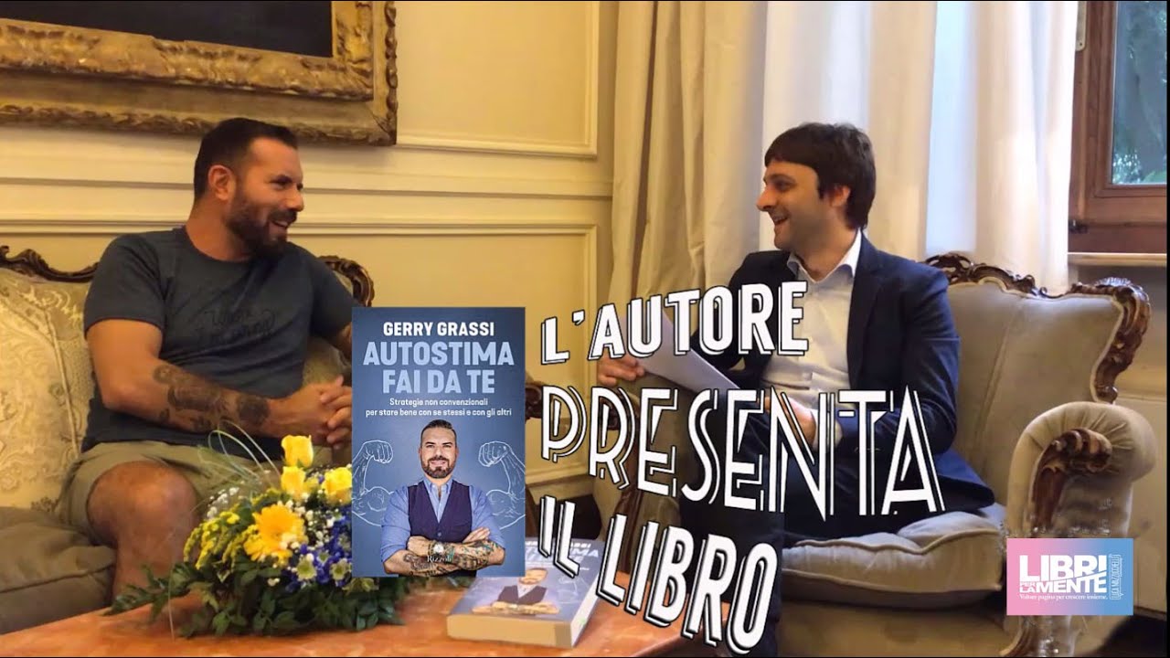 AUTOSTIMA FAI DA TE - Gerry Grassi | L'AUTORE PRESENTA IL LIBRO #1