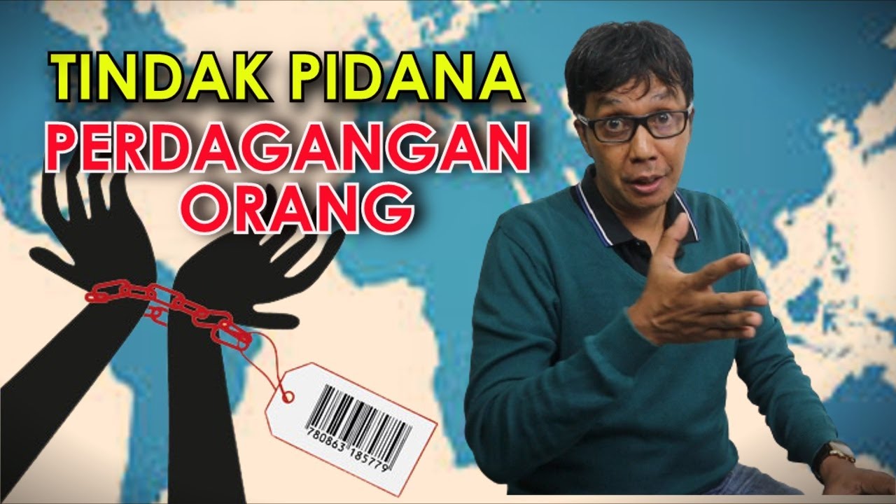 TINDAK PIDANA PERDAGANGAN ORANG (Part 1)