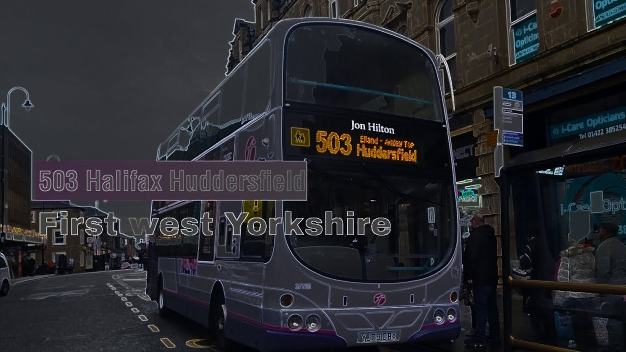 Full route 503 Halifax to Huddersfield first west Yorkshire (now withdrawn)