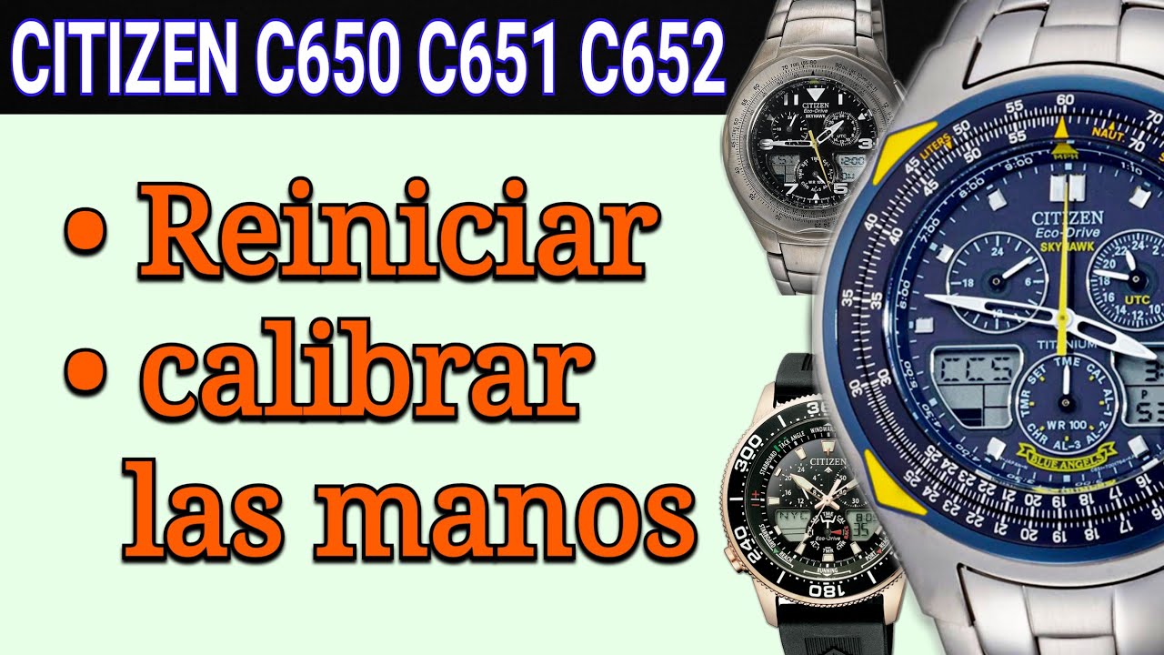 Resetar (Reiniciar) de Citizen C650 (C651 C652) | Calibrar manos (Posicionamiento Cero)